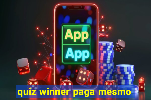 quiz winner paga mesmo